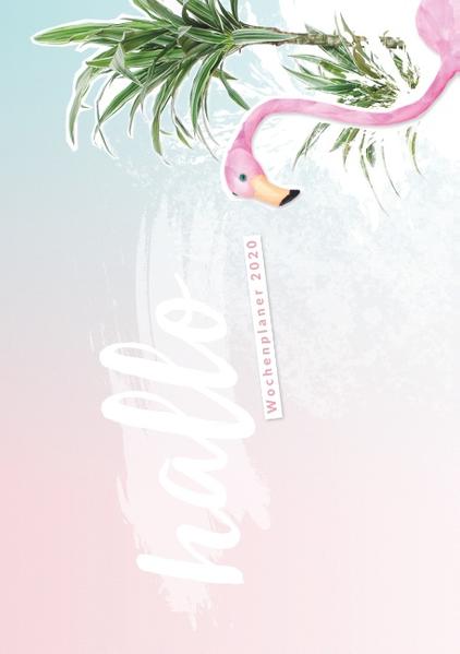 Hallo 2020 - der #nurwasichmag Wochenplaner mit Flamingo Cover