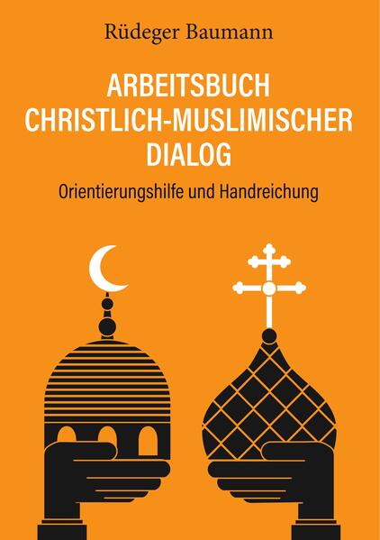Arbeitsbuch christlich-muslimischer Dialog