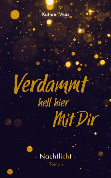 Verdammt hell hier mit dir
