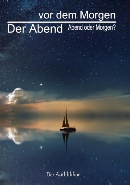 Abend oder Morgen?
