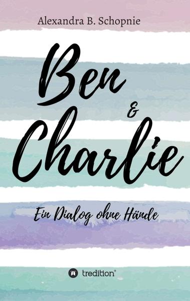 Ben & Charlie - Ein Dialog ohne Hände