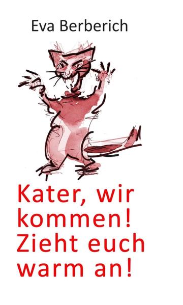 Kater, wir kommen! Zieht euch warm an!