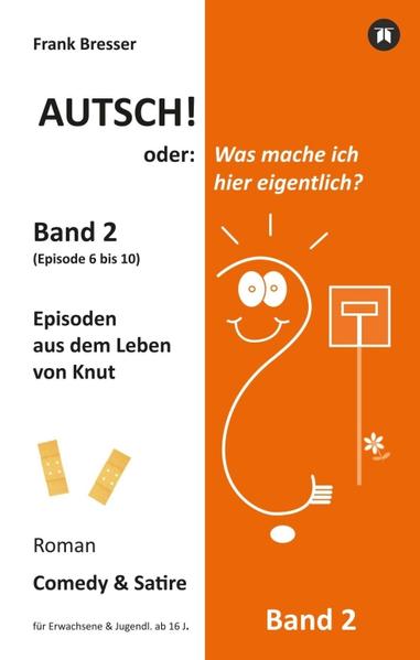 Autsch! oder: Was mache ich hier eigentlich? (Band 2)