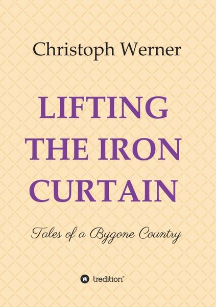 LIFTING THE IRON CURTAIN