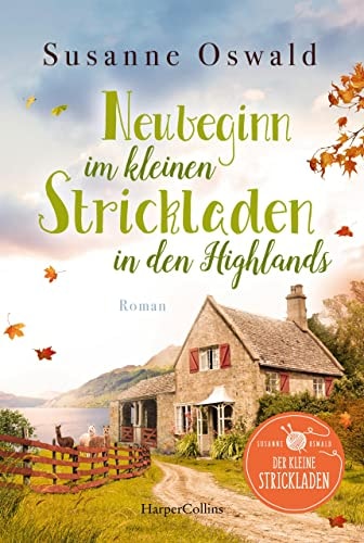 Neubeginn im kleinen Strickladen in den Highlands (Der kleine Strickladen 4)