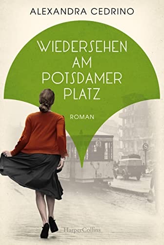 Wiedersehen am Potsdamer Platz: Roman (Die Galeristinnen-Trilogie 3)