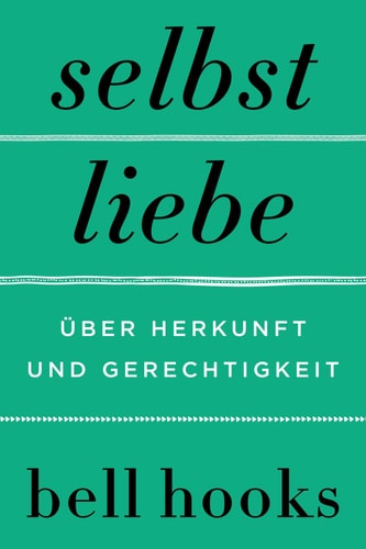 salvation Von der Autorin des New-York-Times-BESTSELLERS »Alles über Liebe« | Selbstbestimmung | Für Leserinnen und Leser von James Baldwin und Maya Angelou