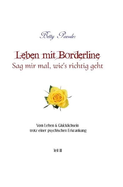 Vom Leben & Glücklichsein trotz einer psychischen Erkrankung / Leben mit Borderline – Sag mir mal, wie’s richtig geht