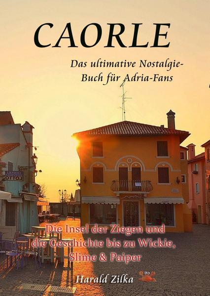 CAORLE - Die Insel der Ziegen und die Geschichte bis zu Wickie, Slime & Paiper