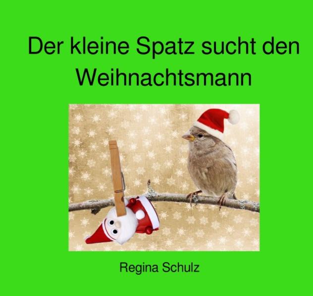 Der kleine Spatz sucht den Weihnachtsmann