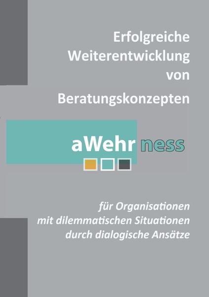 Erfolgreiche Weiterentwicklung von Beratungskonzepten für Organisationen mit dilemmatischen Situationen durch dialogische Ansätze