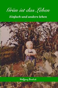 ‚zu wasser und zu lande‘ / Grün ist das Leben