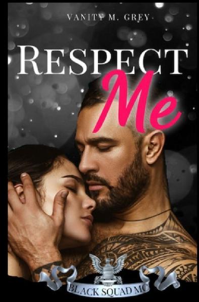 Black Squad MC Biker-Romance / Respect Me
