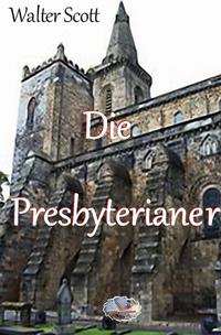 Die Presbyterianer (Illustriert)