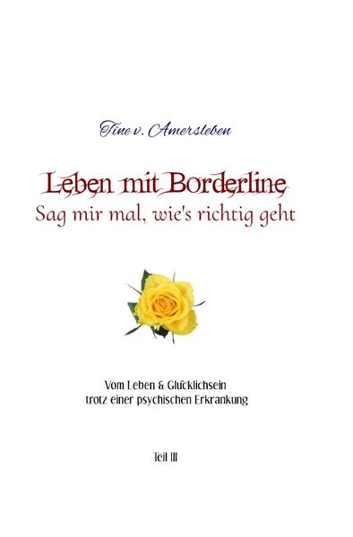 Vom Leben & Glücklichsein trotz einer psychischen Erkrankung / Leben mit Borderline – Sag mir mal, wie’s richtig geht