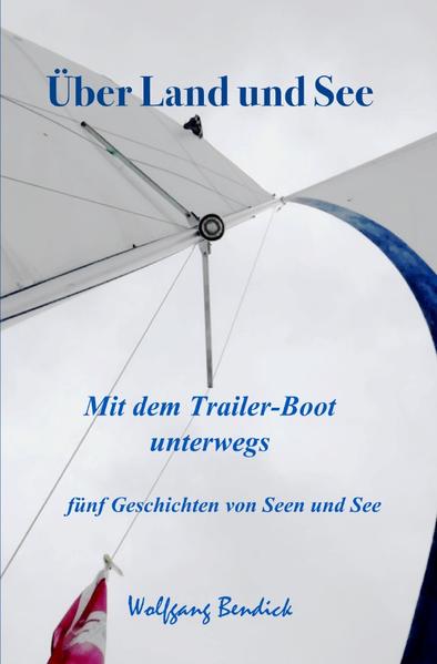 ‚zu wasser und zu lande‘ / Über Land und See
