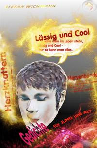 Lyrik für alle Gelegenheiten von Stefan Wichmann / Lässig und Cool Gedichte für Jung und Alt