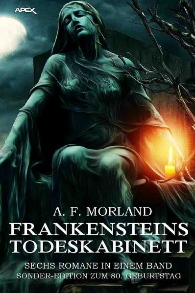 FRANKENSTEINS TODESKABINETT - SECHS ROMANE IN EINEM BAND