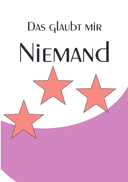 Tagebücher / Tagebuch Notizbuch mit nummerierten Seiten und Inhaltsverzeichnis - Das glaubt mir niemand