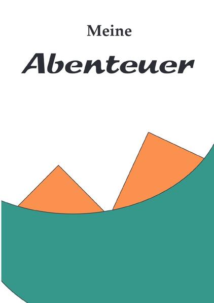 Tagebücher / Tagebuch Notizbuch mit nummerierten Seiten und Inhaltsverzeichnis - Meine Abenteuer