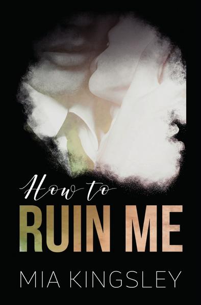 How To Ruin Me