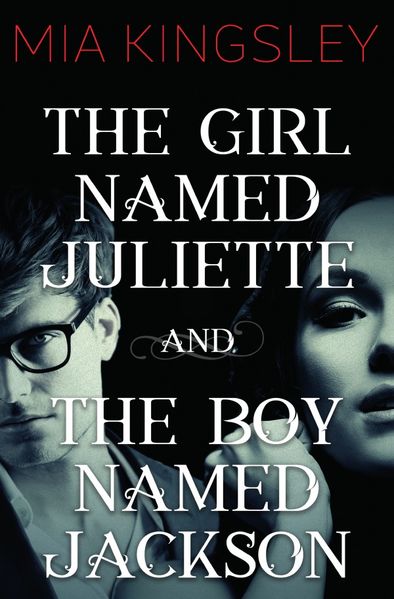 The Girl Named Juliette/The Boy Named Jackson (The Twisted Kingdom 8)