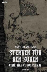 STERBEN FÜR DEN SÜDEN - Civil War Chronicles IV