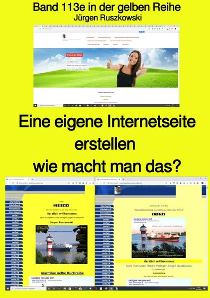 maritime gelbe Reihe bei Jürgen Ruszkowski / Eine eigene Internetseite erstellen - wie macht man das? - Band 113e in der gelben Reihe bei Jürgen Ruszkowski