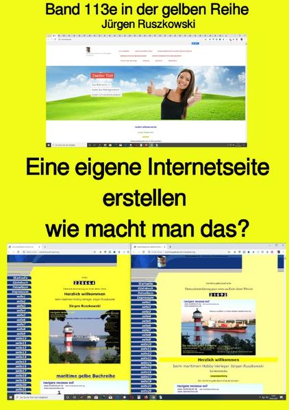maritime gelbe Reihe bei Jürgen Ruszkowski / Eine eigene Internetseite erstellen - wie macht man das? - Band 113e farbig in der gelben Reihe bei Jürgen Ruszkowski
