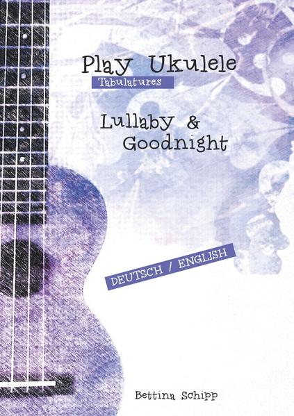 Play Ukulele / Lullaby & Goodnight - Play Ukulele