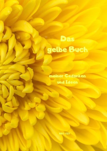 Das gelbe Buch meiner Gedanken und Ideen