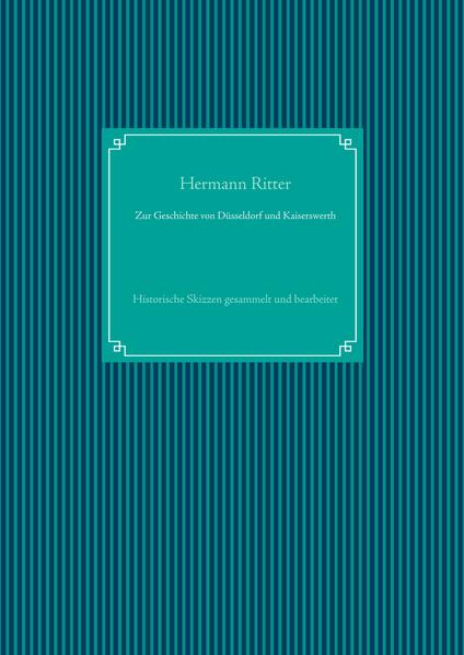 Zur Geschichte von Düsseldorf und Kaiserswerth