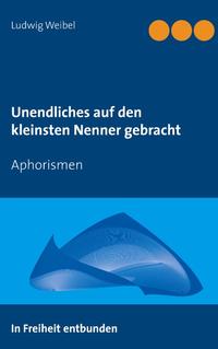 Unendliches auf den kleinsten Nenner gebracht