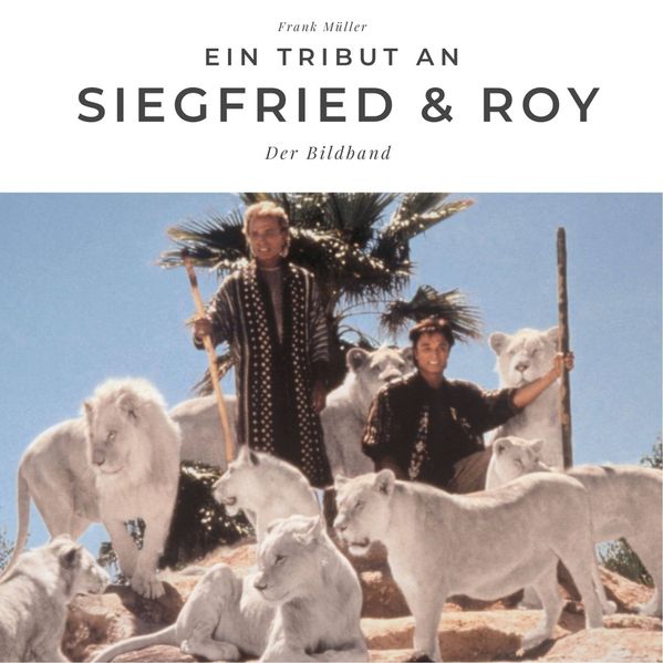 Ein Tribut an Siegfried & Roy