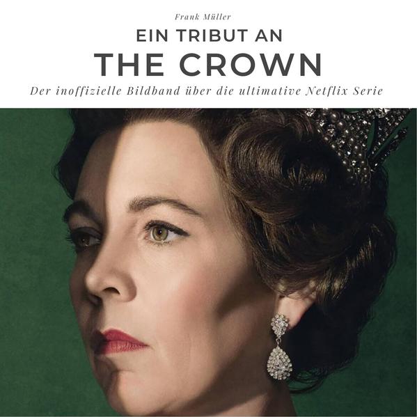 Ein Tribut an The Crown