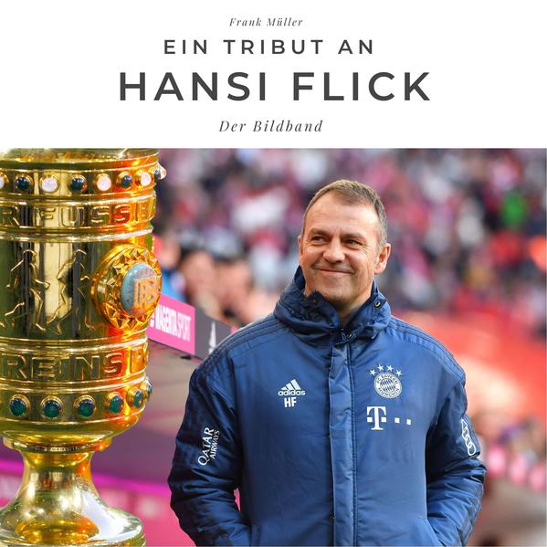 Ein Tribut an Hansi Flick