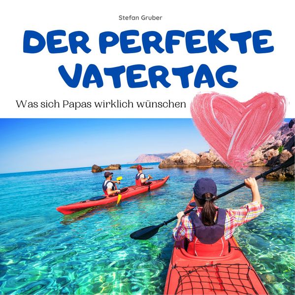 Der perfekte Vatertag