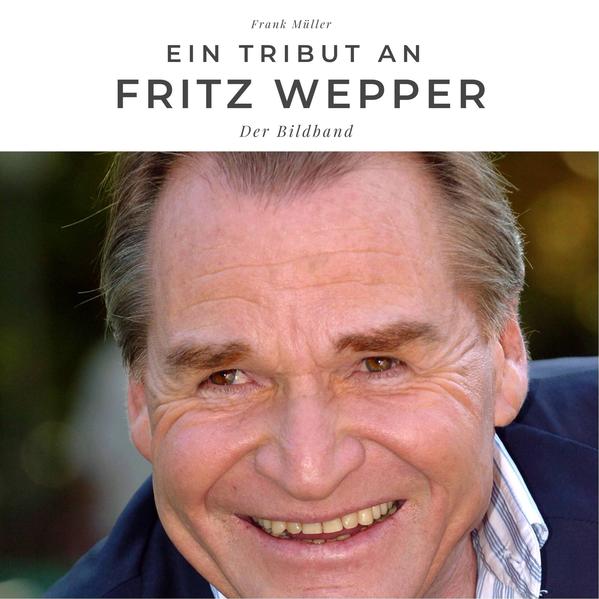 Ein Tribut an Fritz Wepper