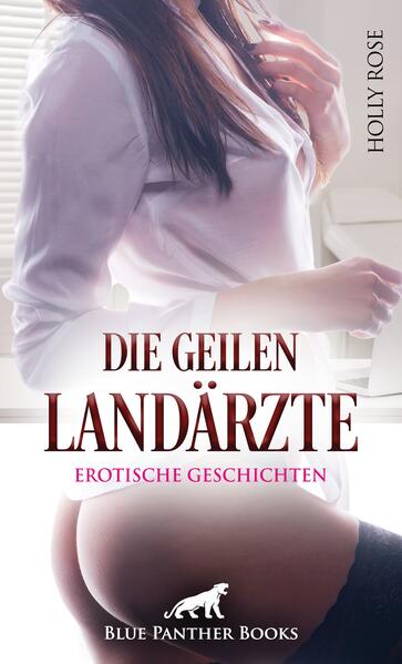 Die geilen Landärzte | 9 heiße erotische Geschichten