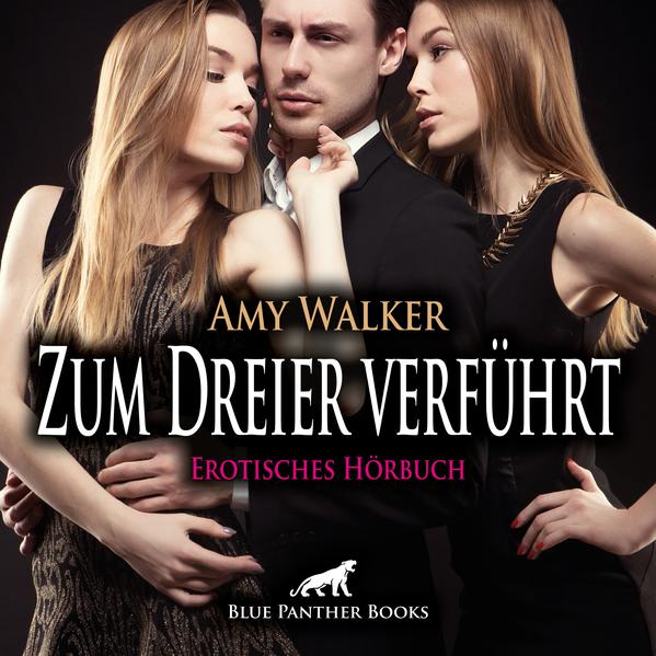 Zum Dreier verführt | Erotik Audio Story | Erotisches Hörbuch Audio-CD