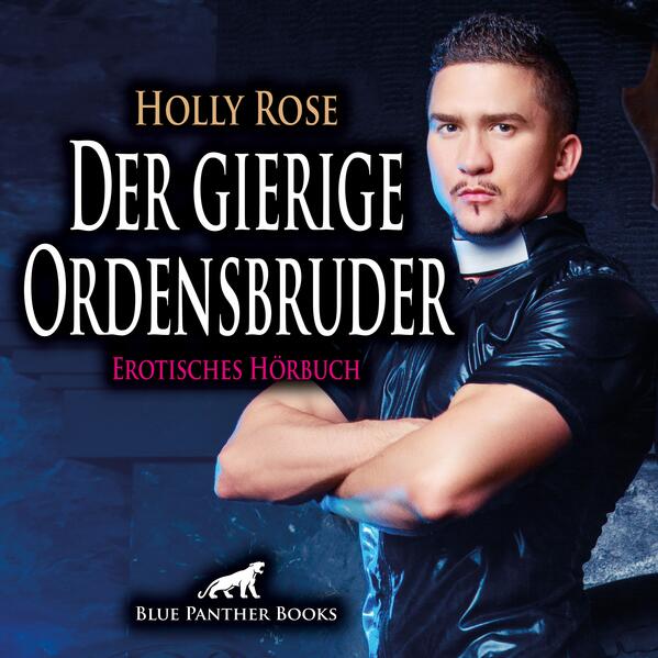 Der gierige Ordensbruder | Erotik Audio Story | Erotisches Hörbuch Audio-CD
