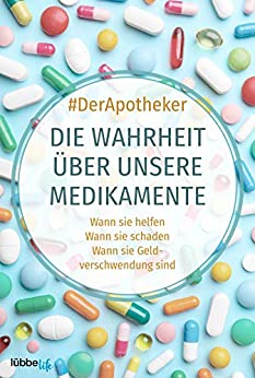 Die Wahrheit über unsere Medikamente