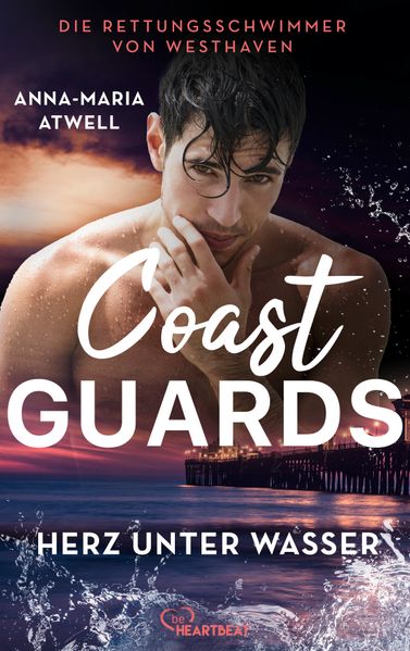 Coast Guards - Herz unter Wasser | Gefühle so tief wie der Ozean - der perfekte Liebesroman für den Sommer!
