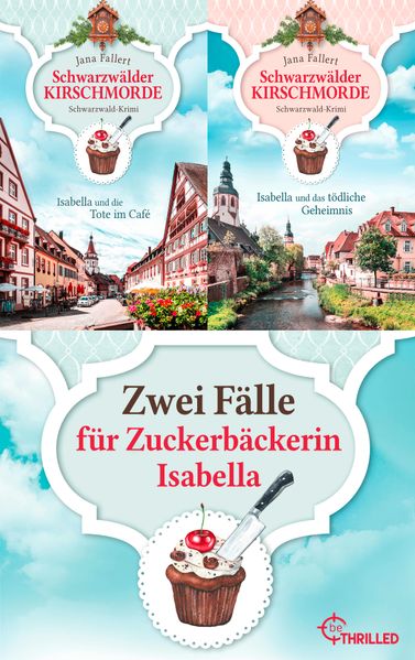 Schwarzwälder Kirschmorde - Zwei Fälle für Zuckerbäckerin Isabella