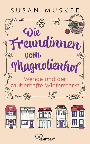 Die Freundinnen vom Magnolienhof - Wende und der zauberhafte Wintermarkt
