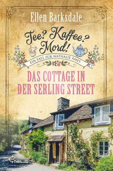 Tee? Kaffee? Mord! Das Cottage in der Serling Street