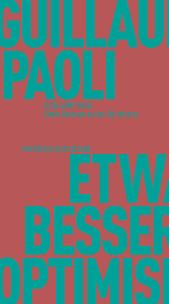 Etwas Besseres als der Optimismus