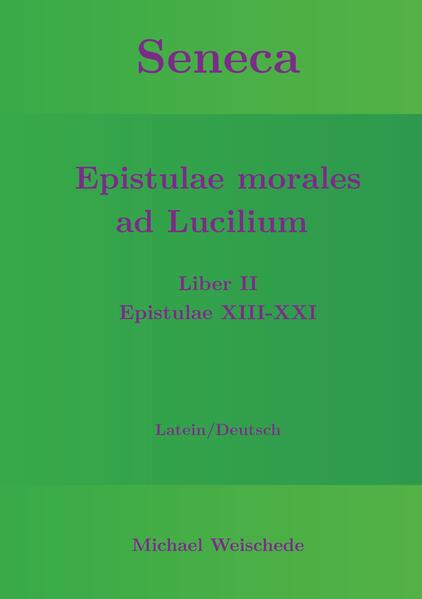 Seneca - Epistulae morales ad Lucilium - Liber II Epistulae XIII-XXI