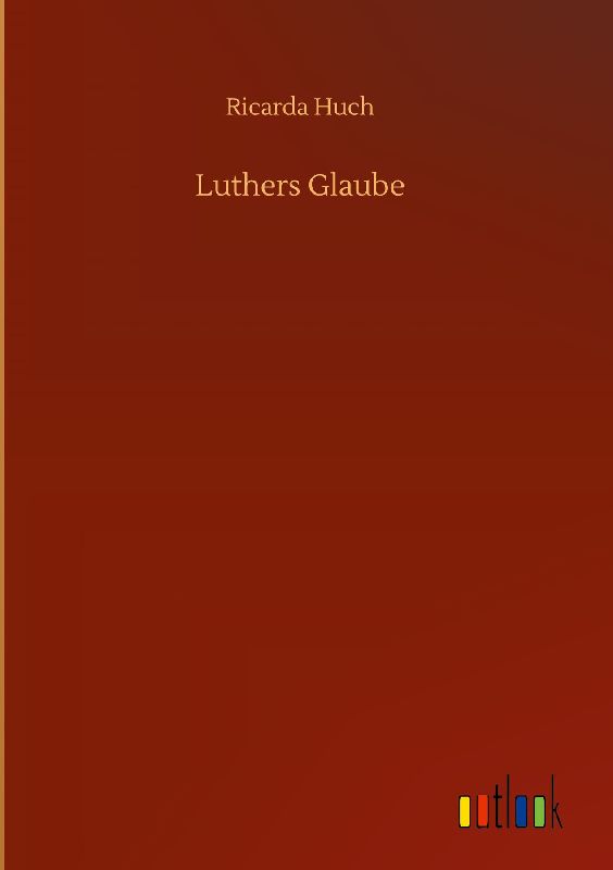 Luthers Glaube
