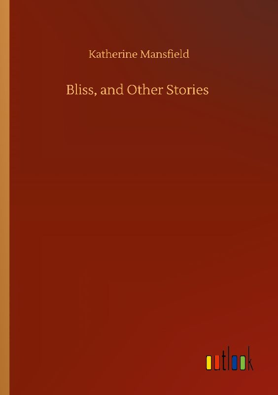 Bliss, and Other Stories